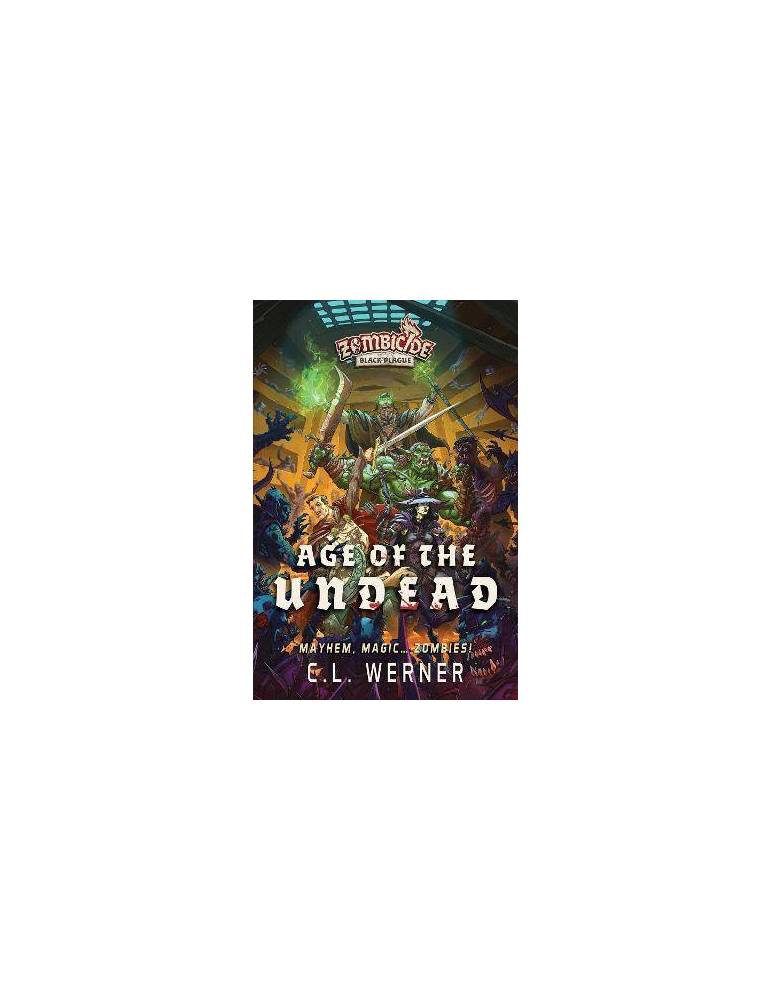 Age of the Undead : A Zombicide: Black Plague Novel