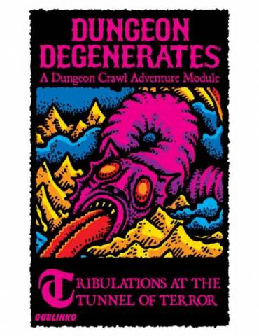 Dungeon Degenerates: Tribulations at the Tunnel of Terror