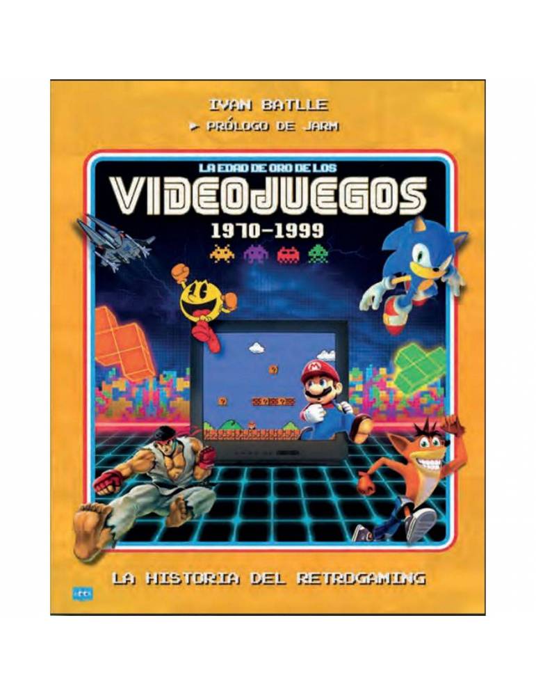 La Edad De Oro De Los Videojuegos 1970 - 1999