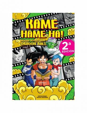 Kame Hame Ha! La Guia Definitiva De Dragon Ball. Volumen 01