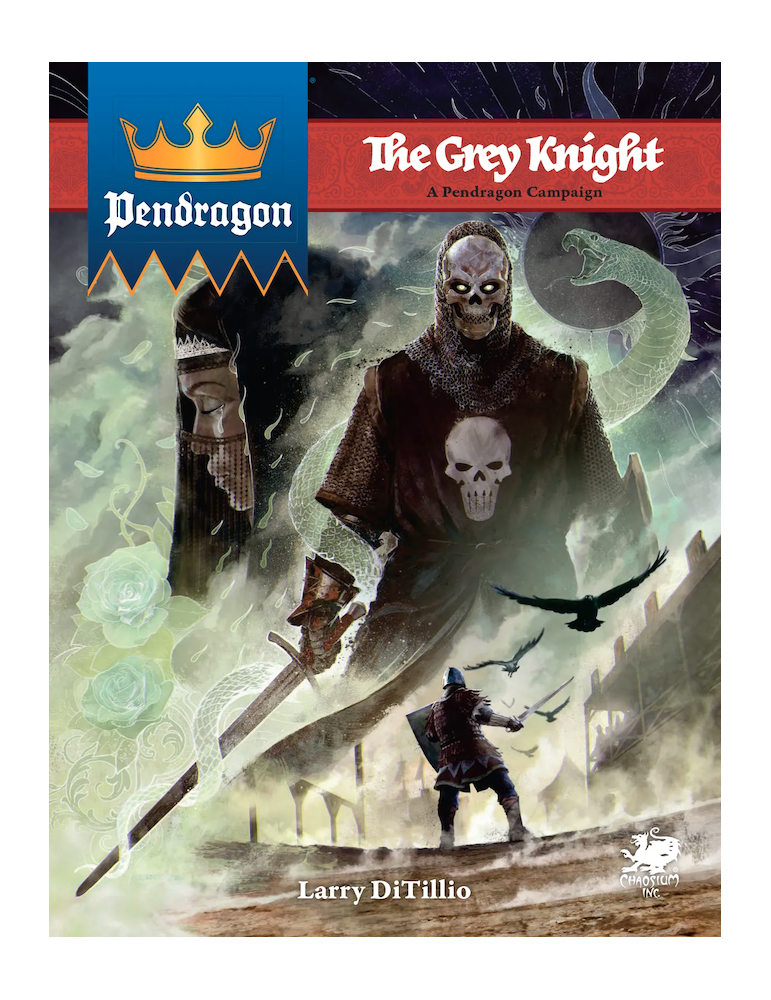 King Arthur Pendragon RPG The Grey Knight 6E (Inglés)