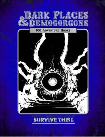 Dark Places & Demogorgons RPG 100 Adventure Hooks