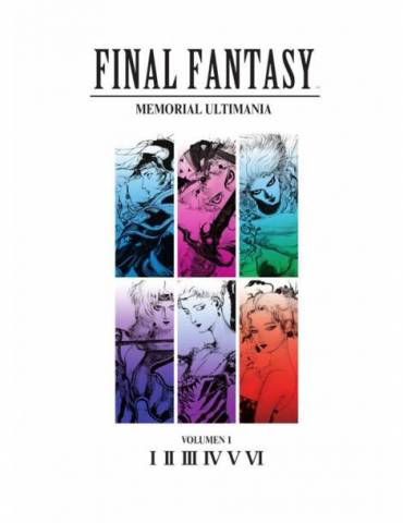 Final Fantasy: Memorial Ultimania Volumen 1. I-VI