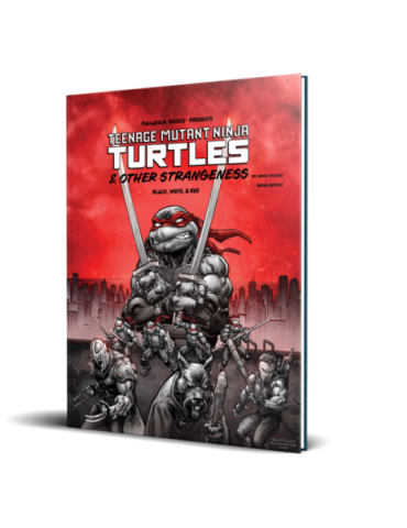 Teenage Mutant Ninja Turtles & Other Strangeness RPG Black White & Red Edition