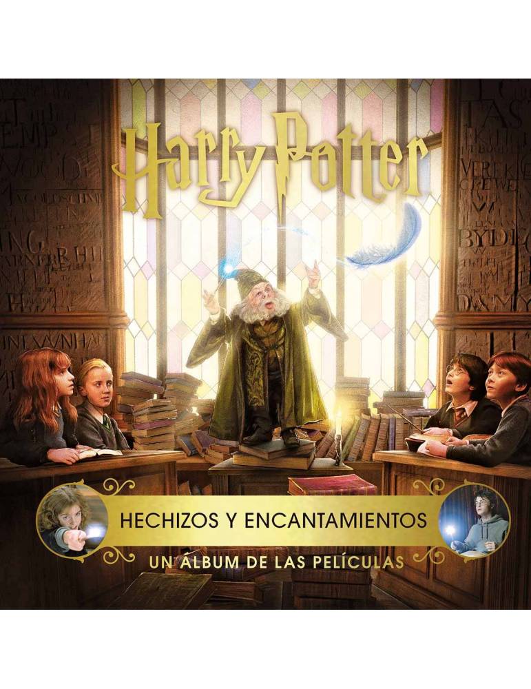 Harry Potter: Hechizos y Encantamientos. Un Álbum de las Películas